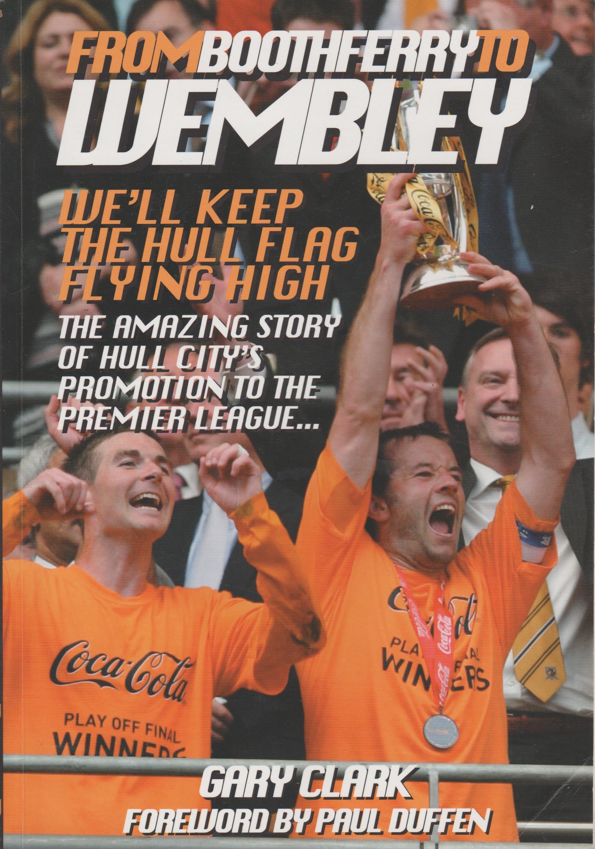 From Boothferry to Wembley -  Hull City FC