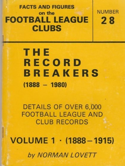 Facts and Figures on the Football League Clubs no28 - The Record Breakers Vol 1 1888-1915