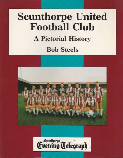 Scunthorpe United FC A Pictorial History