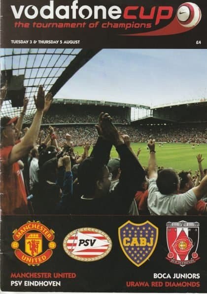Vodafone Cup 2004 feat Manchester United, PSV Eindhoven, Urawa Red Diamonds, Boca Juniors 3/5-Aug-2004