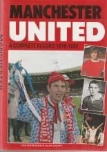 Manchester United - A Complete Record  1878-1992