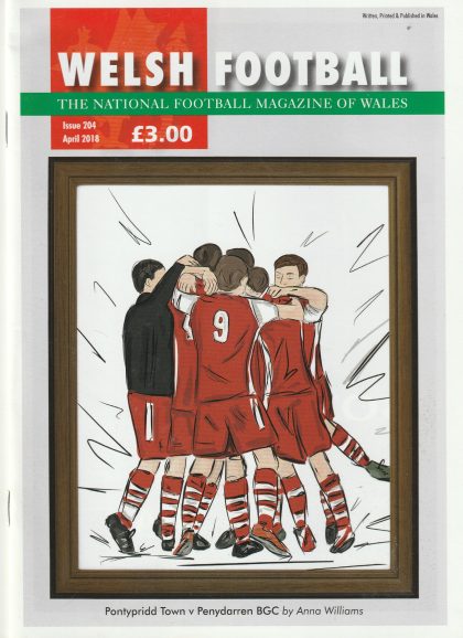 Welsh Football National Magazine of Wales no204 April 2018